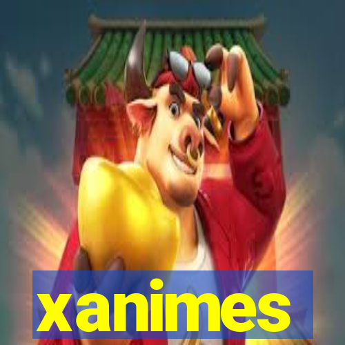 xanimes