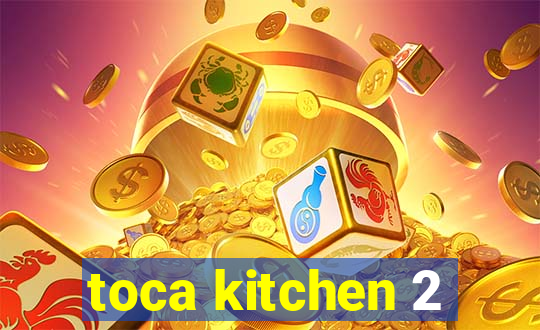 toca kitchen 2