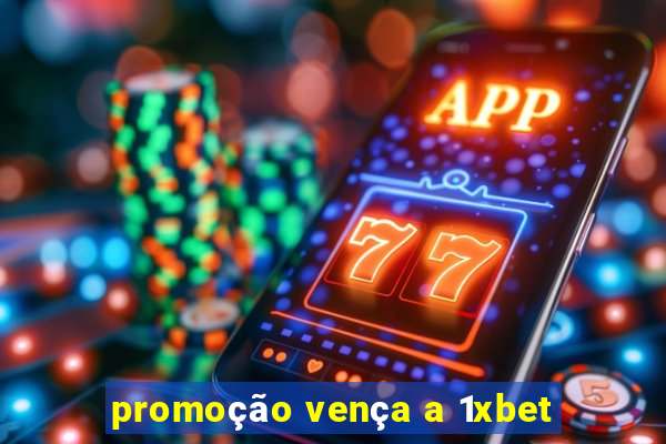 promoção vença a 1xbet