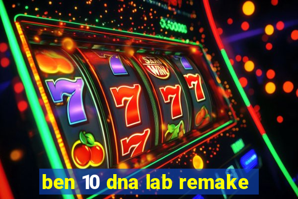 ben 10 dna lab remake