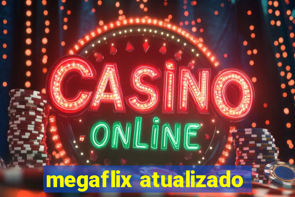 megaflix atualizado