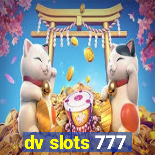 dv slots 777