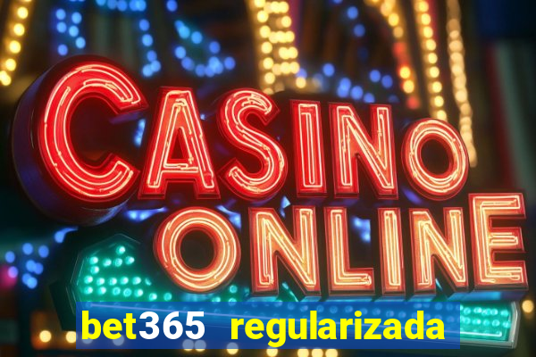 bet365 regularizada no brasil