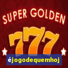 éjogodequemhoje