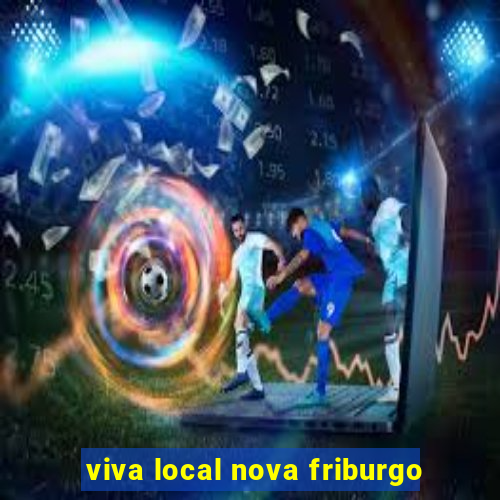 viva local nova friburgo