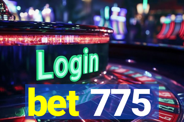 bet 775