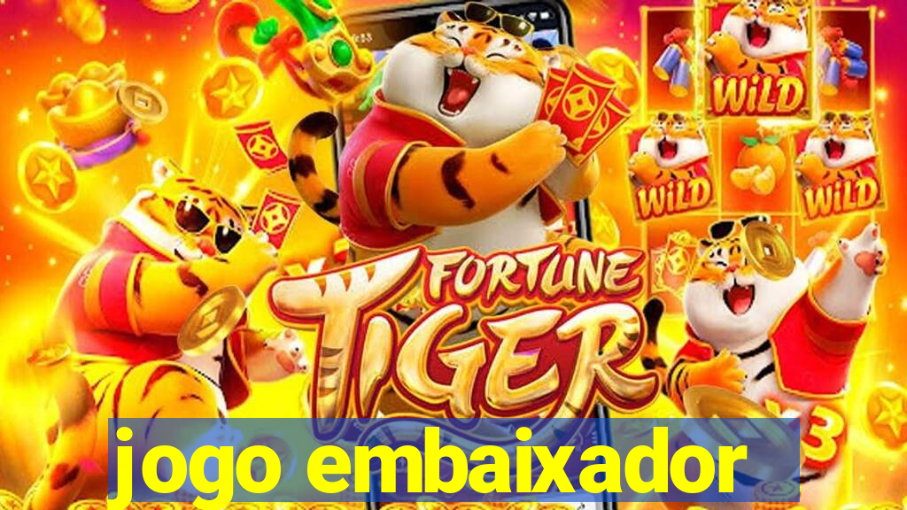 jogo embaixador