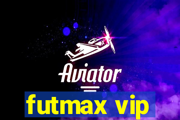 futmax vip