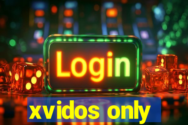 xvidos only