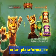 criar plataforma de jogos tigrinho