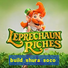 build shura soco furac o