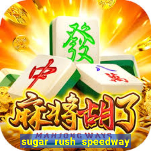 sugar rush speedway download android