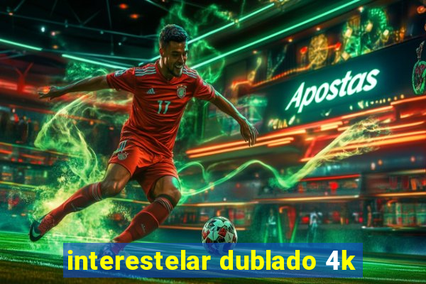 interestelar dublado 4k