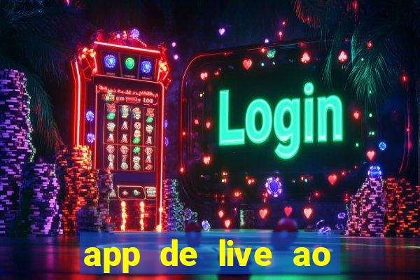 app de live ao vivo 18