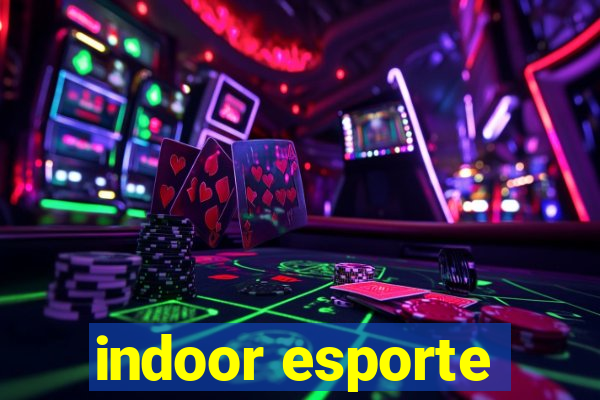 indoor esporte