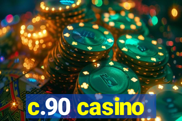 c.90 casino