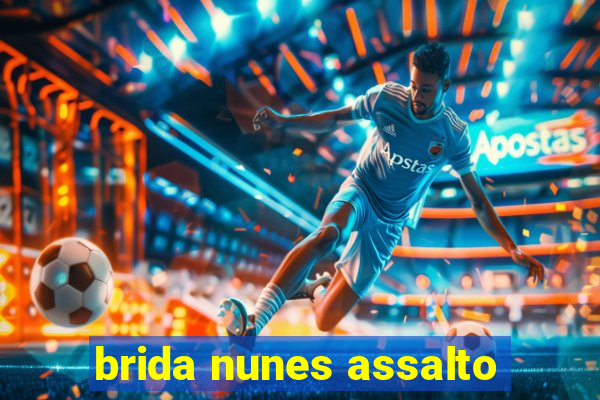 brida nunes assalto