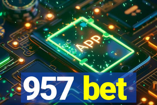 957 bet