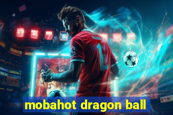 mobahot dragon ball