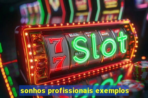 sonhos profissionais exemplos