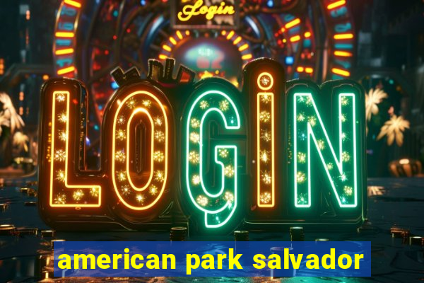 american park salvador