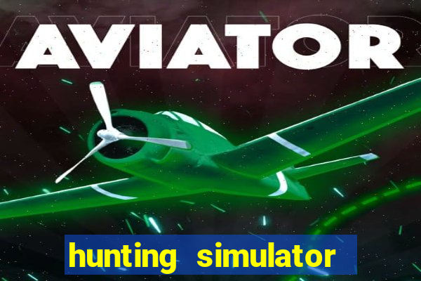 hunting simulator 4x4 dinheiro infinito download