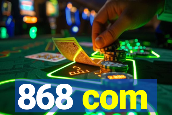 868 com