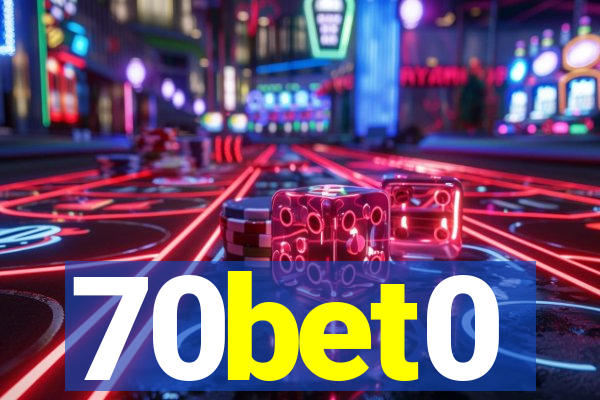 70bet0