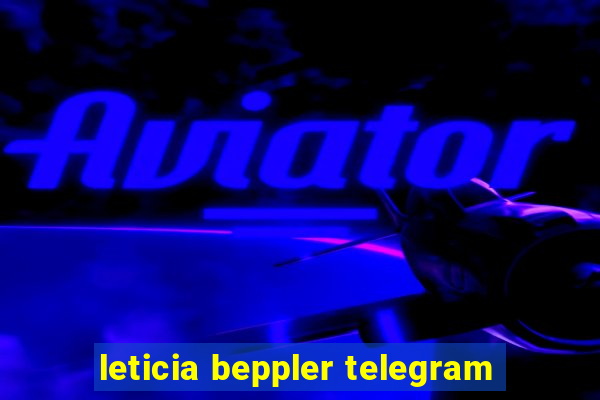 leticia beppler telegram