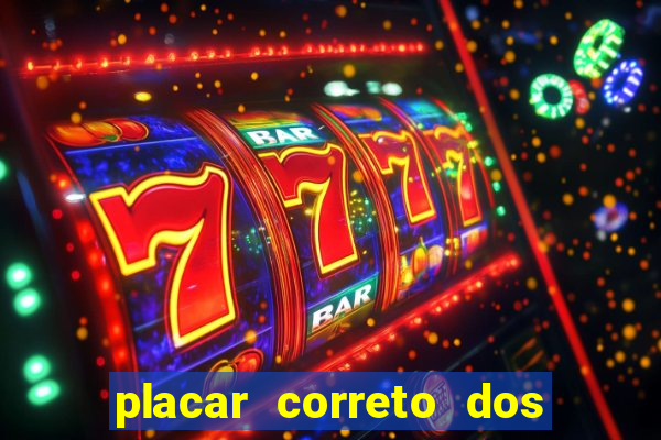 placar correto dos jogos de hoje