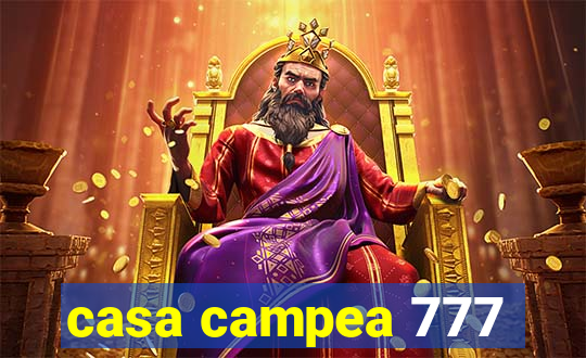 casa campea 777