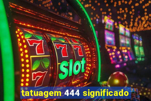 tatuagem 444 significado