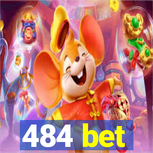 484 bet