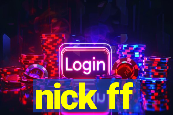 nick ff