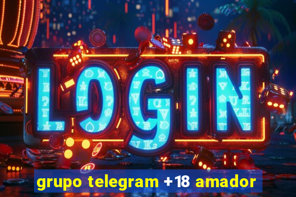 grupo telegram +18 amador