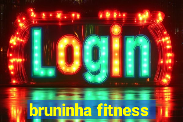 bruninha fitness