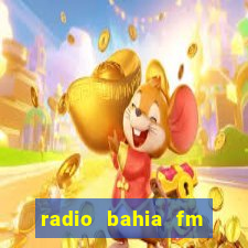 radio bahia fm 88.7 ao vivo ouvir