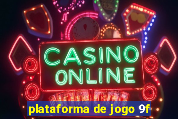 plataforma de jogo 9f