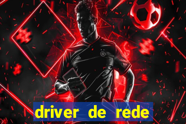 driver de rede windows 7 32 bits