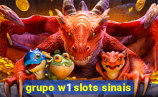 grupo w1 slots sinais