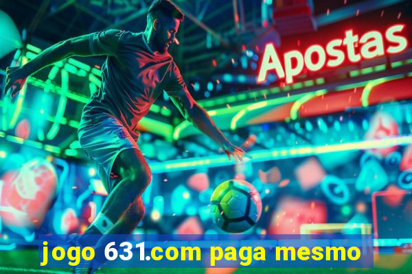 jogo 631.com paga mesmo