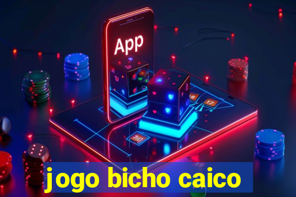 jogo bicho caico