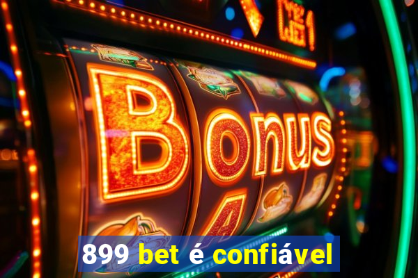 899 bet é confiável