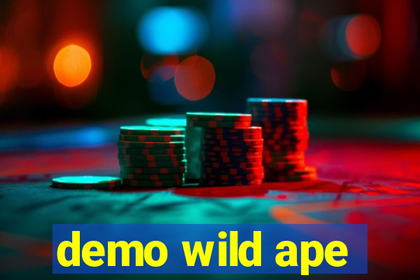 demo wild ape