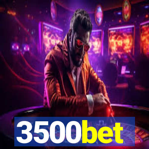 3500bet