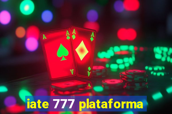 iate 777 plataforma