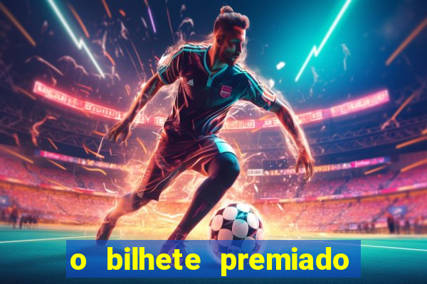 o bilhete premiado filme completo dublado online