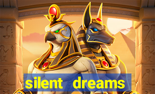 silent dreams reclame aqui