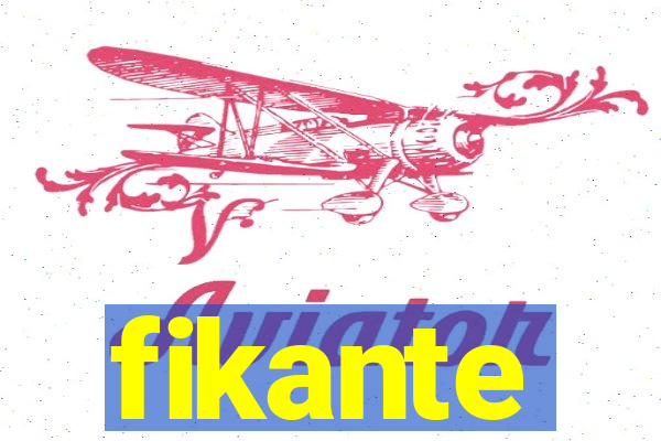 fikante