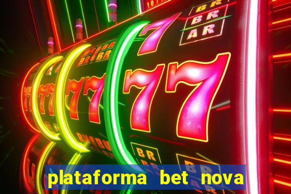 plataforma bet nova pagando no cadastro